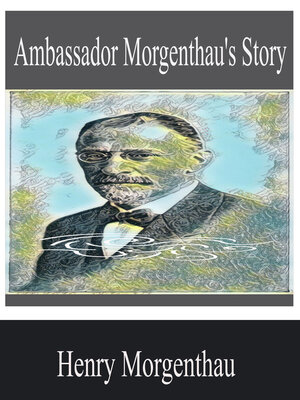 cover image of Ambassador Morgenthau's Story